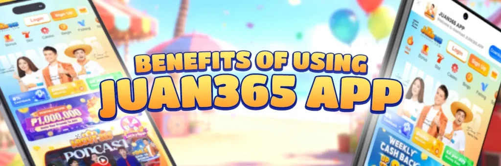 benefits of using juan365 app