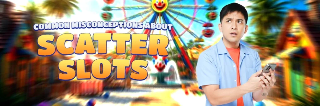 Common Misconceptions About Scatter Slots
