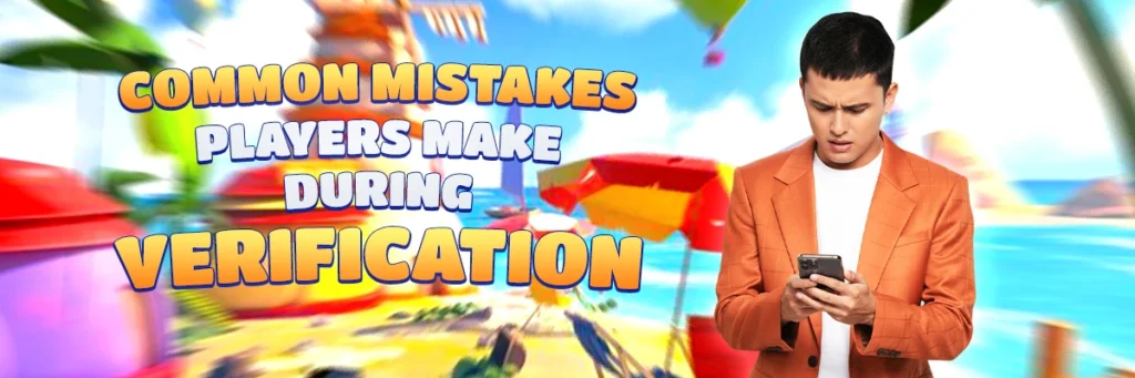 image of common mistakes players make during verification