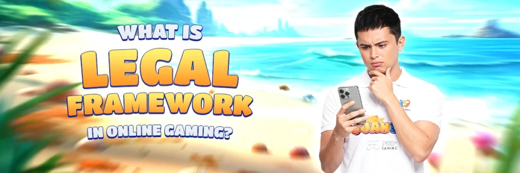 juan365: what is a legal framework in online gaming