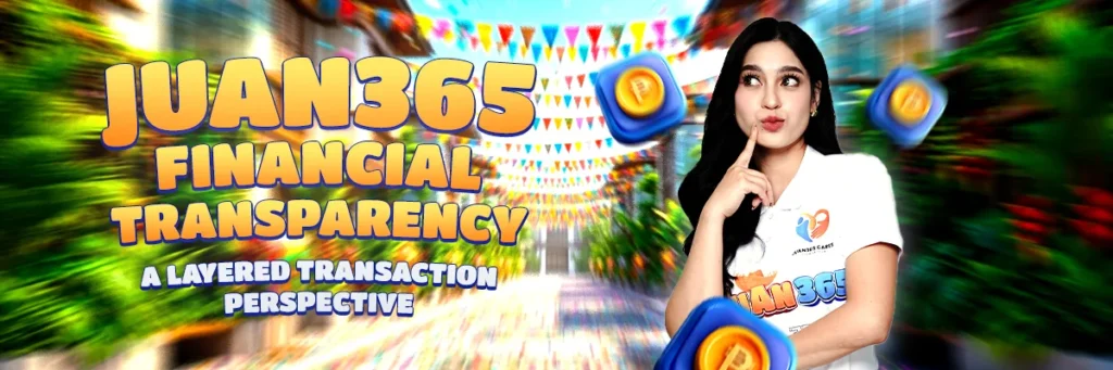 juan365 financial transparency a layered transaction perspective
